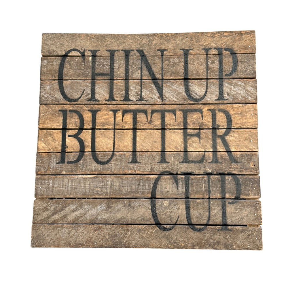 Chin Up Butter Cup Wall Art Sign Rustic Farmhouse Wood 13.5x13.5 Brown